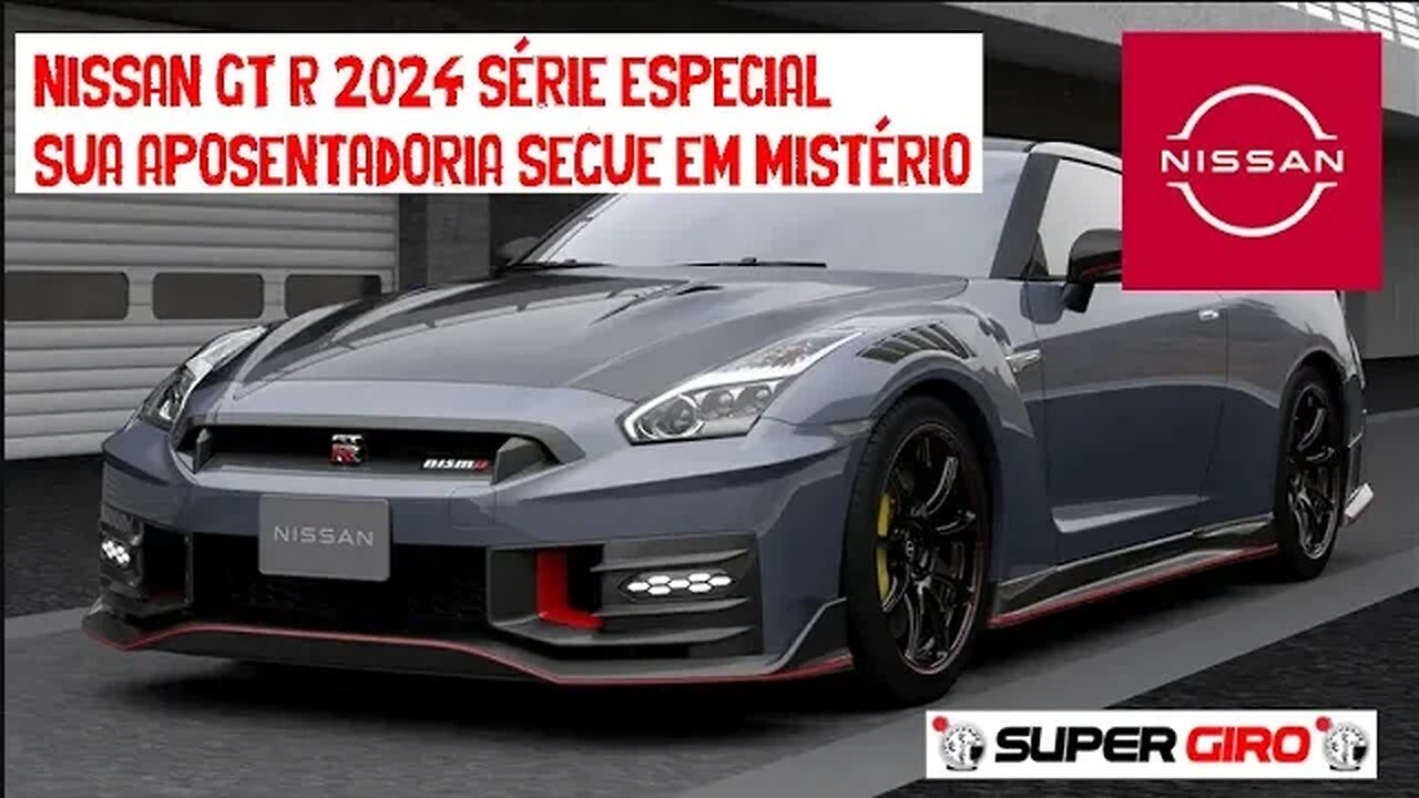 Nissan GT R 2024 série especial vem mais silenciosa #CANALSUPERGIRO