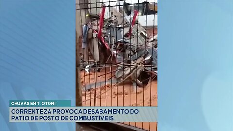 Chuvas em T. Otoni: Correnteza Provoca Desabamento do Pátio de Posto de Combustíveis.