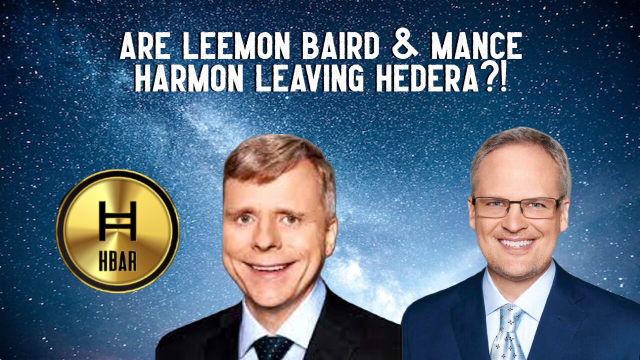 Are Leemon Baird & Mance Harmon LEAVING HEDERA?!