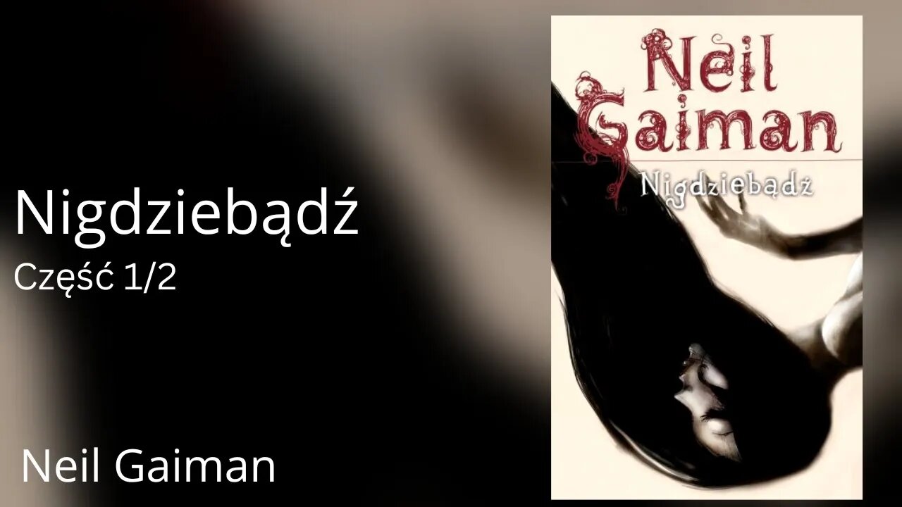 Nigdziebądź, Część 1/2 - Neil Gaiman Audiobook PL