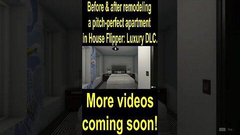 Before & after remodeling a pitch perfect apartment in House Flipper: Luxury DLC
