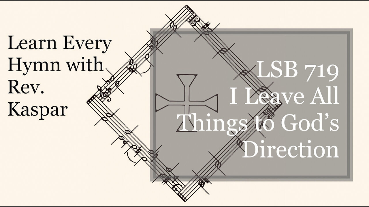 719 I Leave All Things to God’s Direction ( Lutheran Service Book )