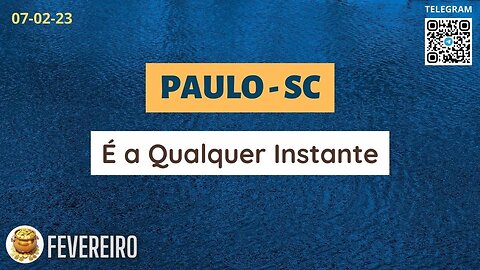 PAULO-SC É a Qualquer Instante