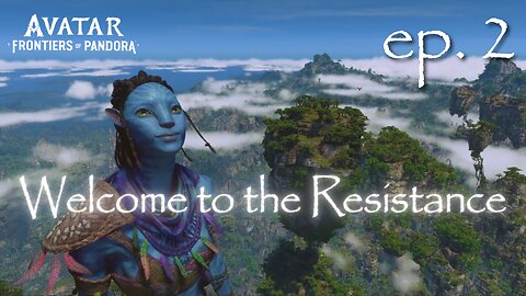 Avatar: Frontiers of Pandora, Episode 2: Welcome to the Resistance