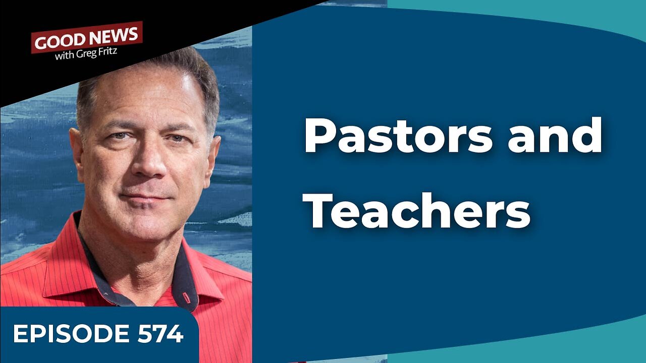 Episode 574: Pastors and Teachers