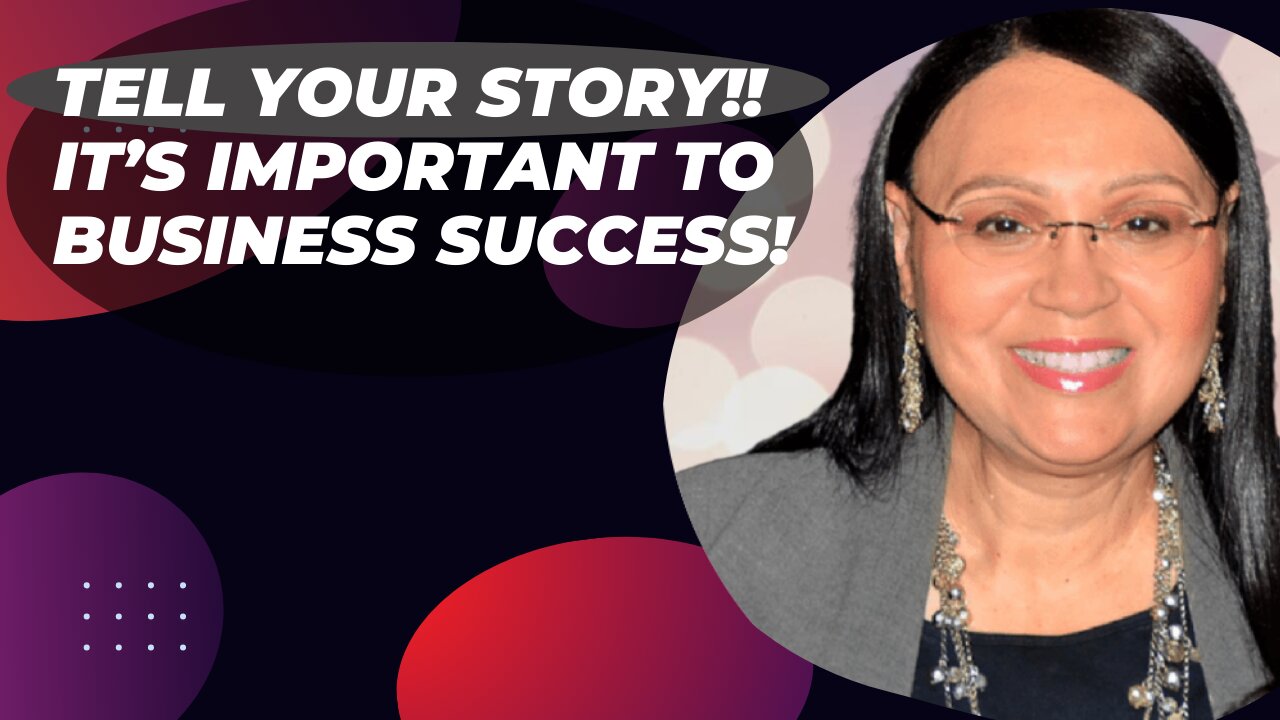 Tell Your Story!! It’s Important to Business Success!