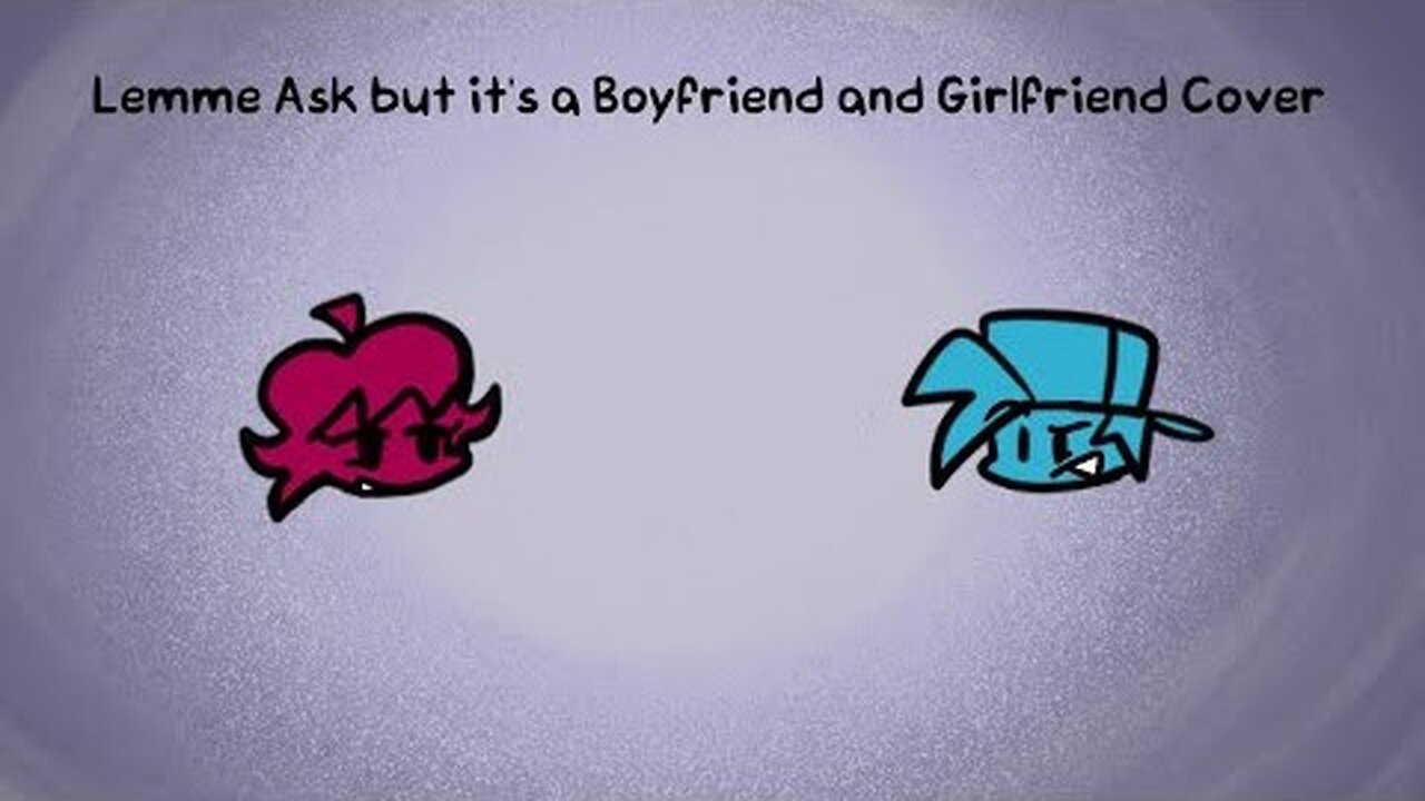 Lemme Ask, but Boyfriend and Girlfriend sing it (+MIDI/FLP)