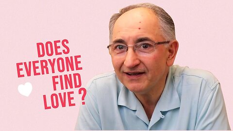 Does Everyone Find Love In Their Life?