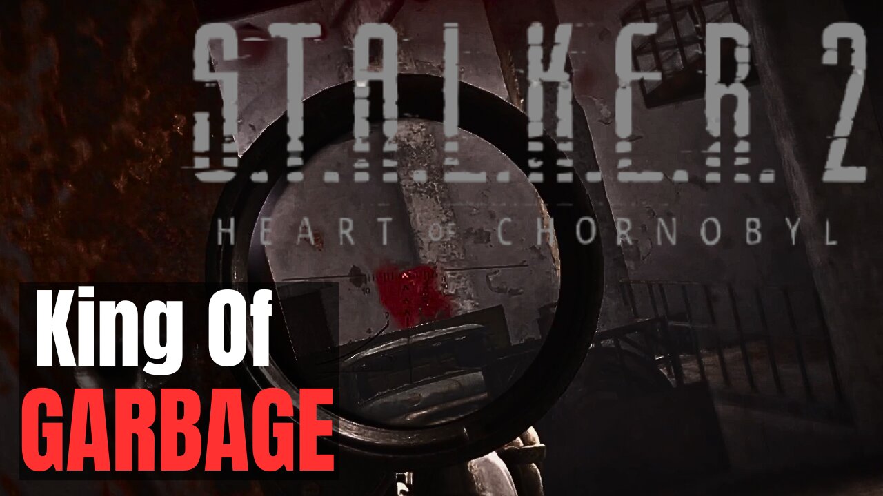 STALKER 2: I Am The King Of GARBAGE