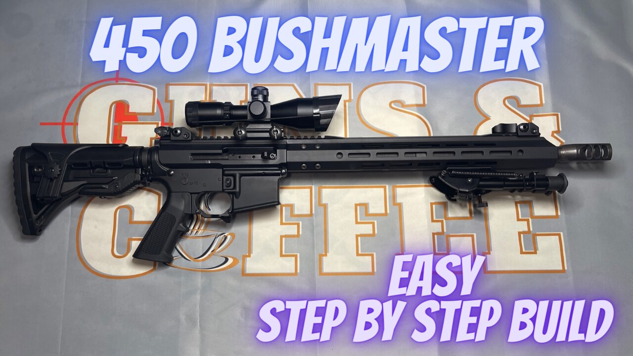 Easy step by step 450 Bushmaster build