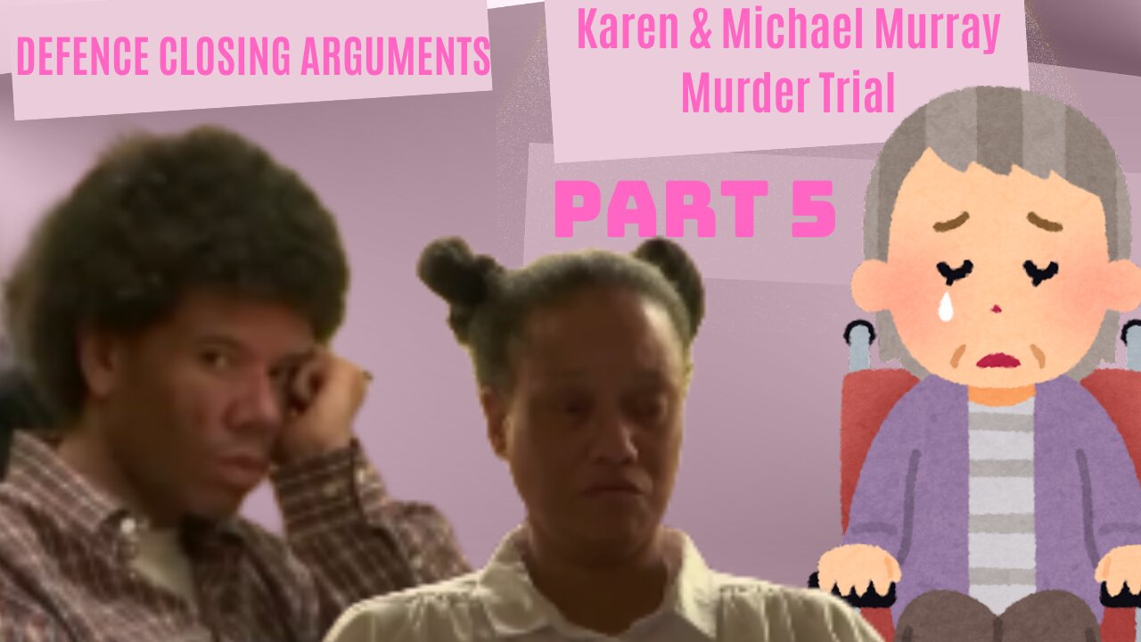 TRIAL PART 5/Karen & Michael Murray(Siblings)First Degree Murder in Death of Disabled/Elderly Mother