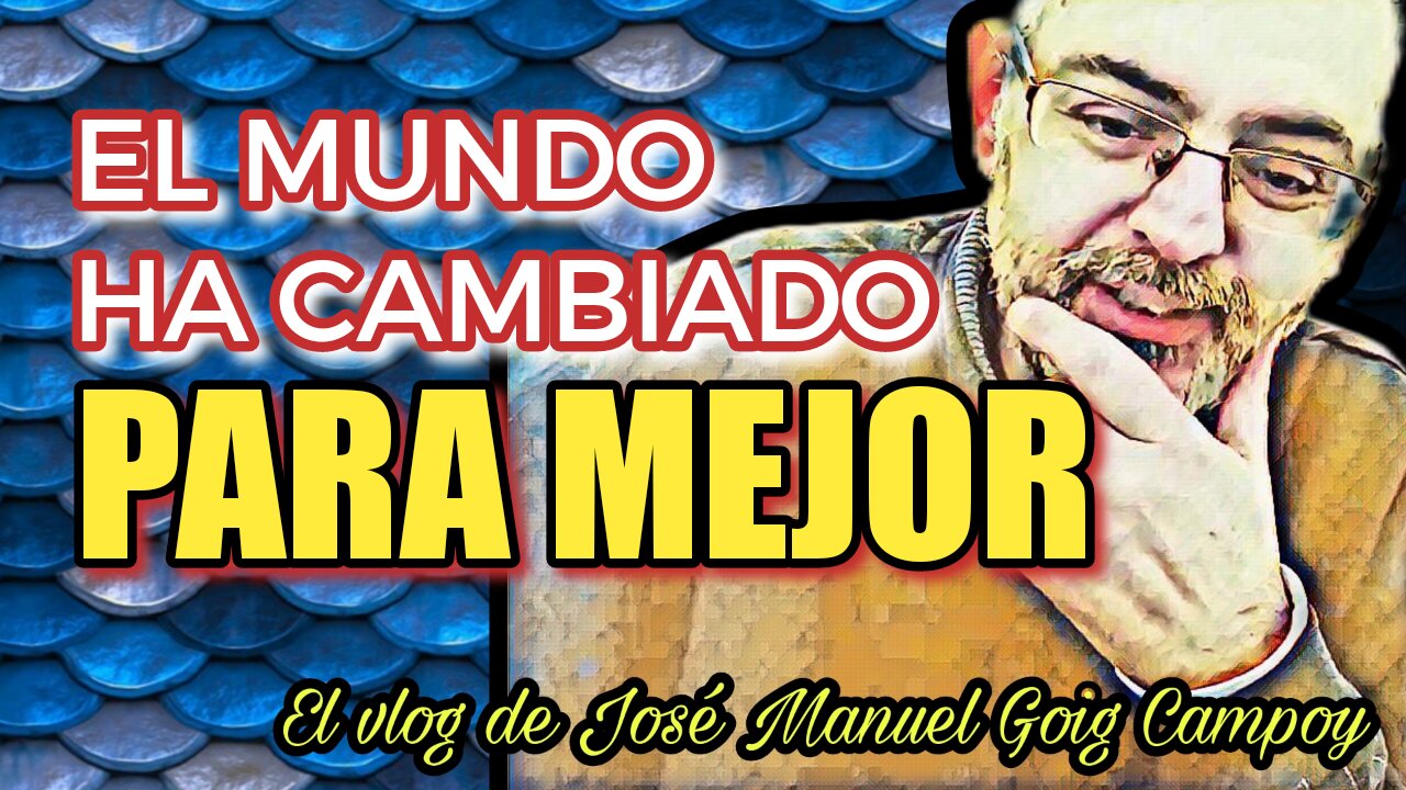 Todo tiempo pasado fue peor | El vlog de José Manuel Goig Campoy