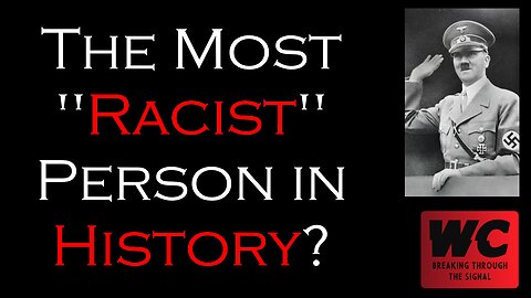 Deprogramming: The Most "Racist" Person in History