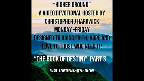 Higher Ground "The Book Of Destiny" Part 3