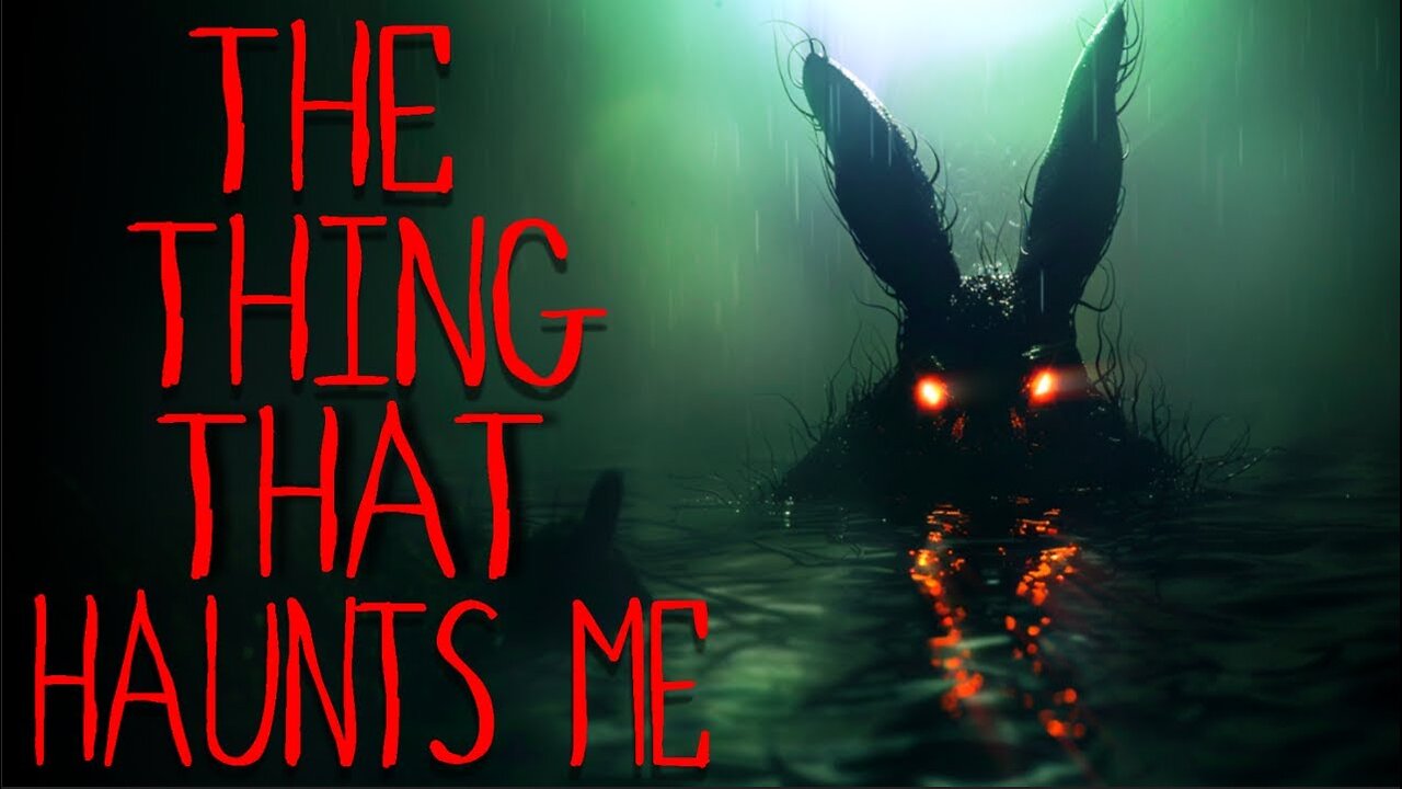 TRUE SCARY STORY (stories)The Thing That Haunts me Still, With Cinematic Visuals