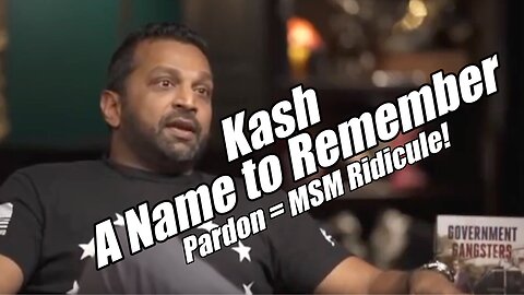 Kash. A Name to Remember. Pardon = MSM Ridicule! PraiseNPrayer. B2T Show, Dec 2, 2024