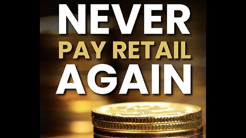 Never Pay Retail For Precious Metals Again!