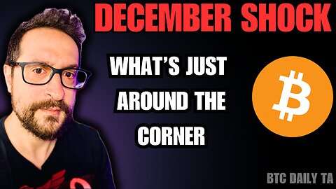 December Shock - What's Just Around The Corner - Bitcoin Today