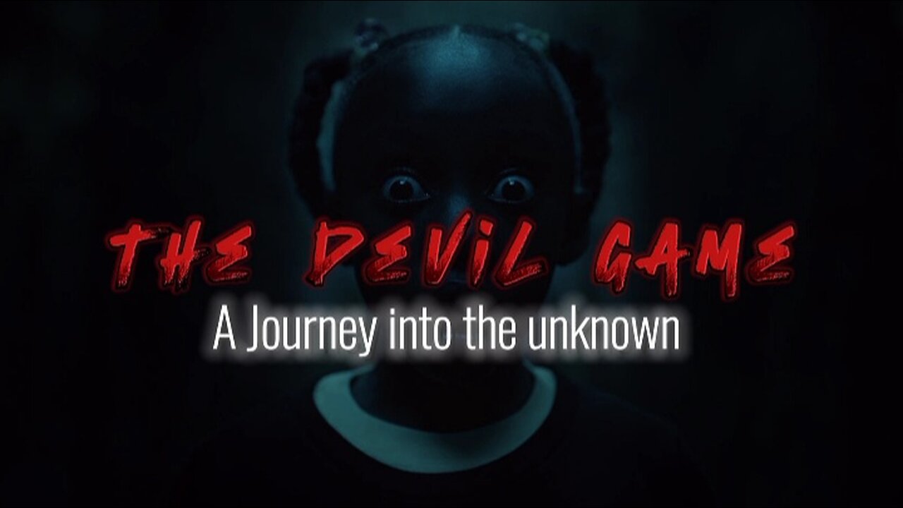 The Devil Game: A Journey into the Unknown