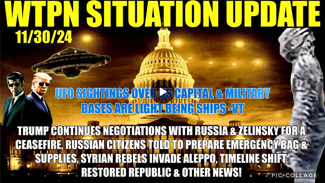 WTPN SIT/UP 11/30/24 “RUSSIA/UKRAINE NEGOTIATIONS, ALLEPO INVADED, TIMELINES, VT INTEL”