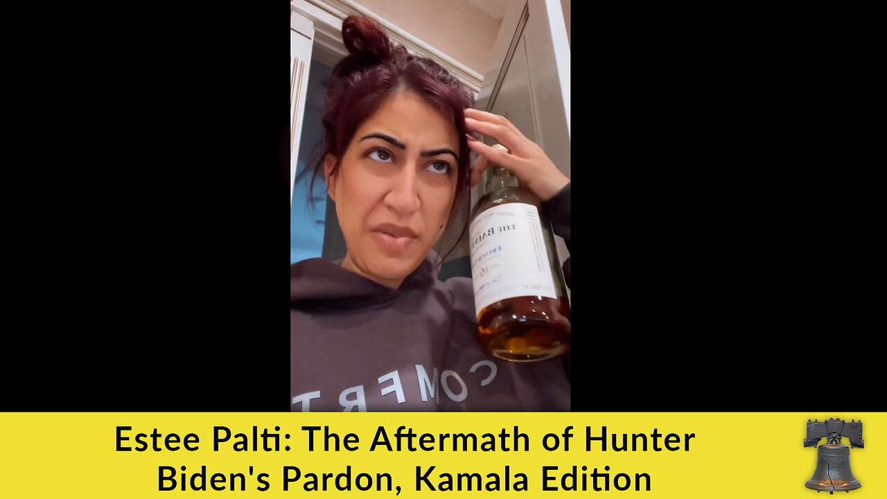 Estee Palti: The Aftermath of Hunter Biden's Pardon, Kamala Edition