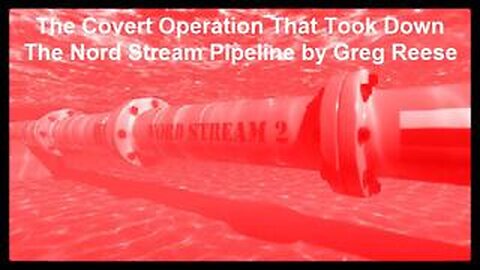 The Covert Operation That Took Down The Nord Stream Pipeline