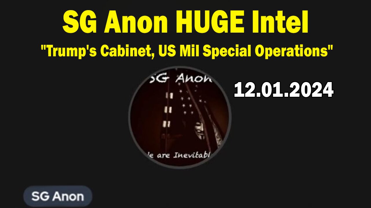 SG Anon HUGE Intel 12.01.24: "Trump's Cabinet, US Mil Special Operations"