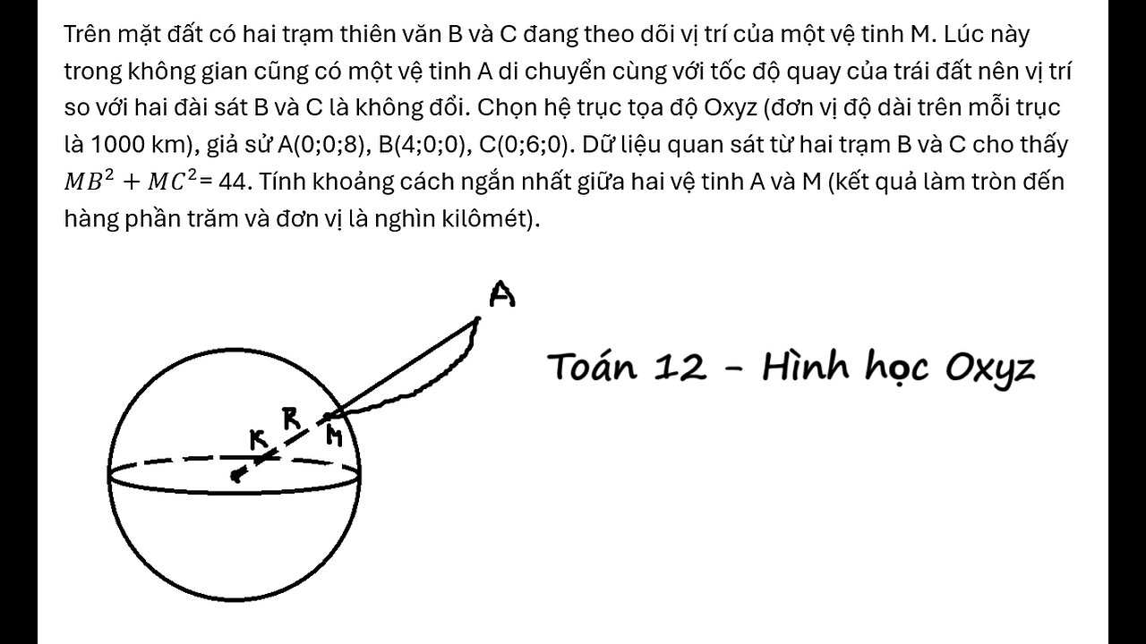 Toán 12: Trên mặt đất có hai trạm thiên văn B và C đang theo dõi vị trí của một vệ tinh M