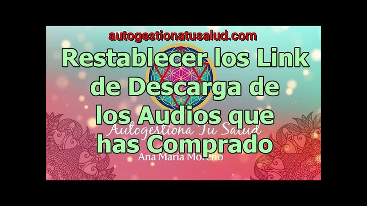 AVISO PARA RESTABLECER LOS LINK DE DESCARGA DE TODO LO QUE HAS COMPRADO EN AUTOGESTIONA TU SALUD