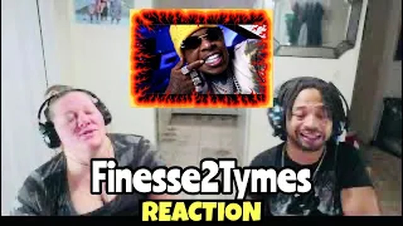 Finesse2Tymes - Finesse Duh P | Reaction