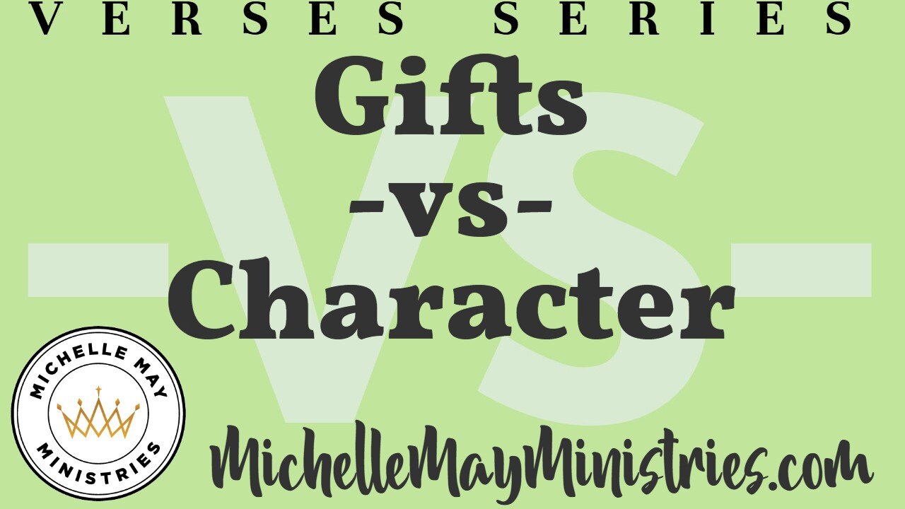 Gifts -vs- Character