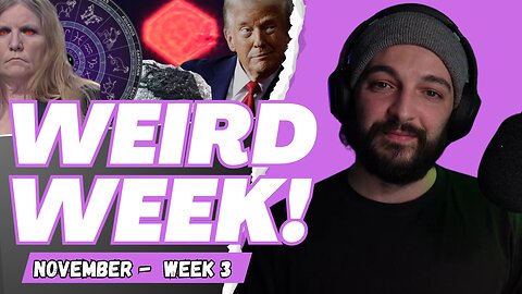 Weird Week! | UFOs are everywhere?!, Trump, Age of Aquarius & Black Goo?!?