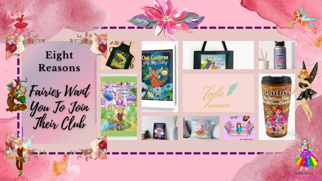 Teelie Turner Author | Eight Reasons Fairies Want You To Join Their Club | Teelie Turner