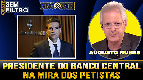 Presidente do Banco Central na mira de lula e partidos de esquerda [AUGUSTO NUNES]