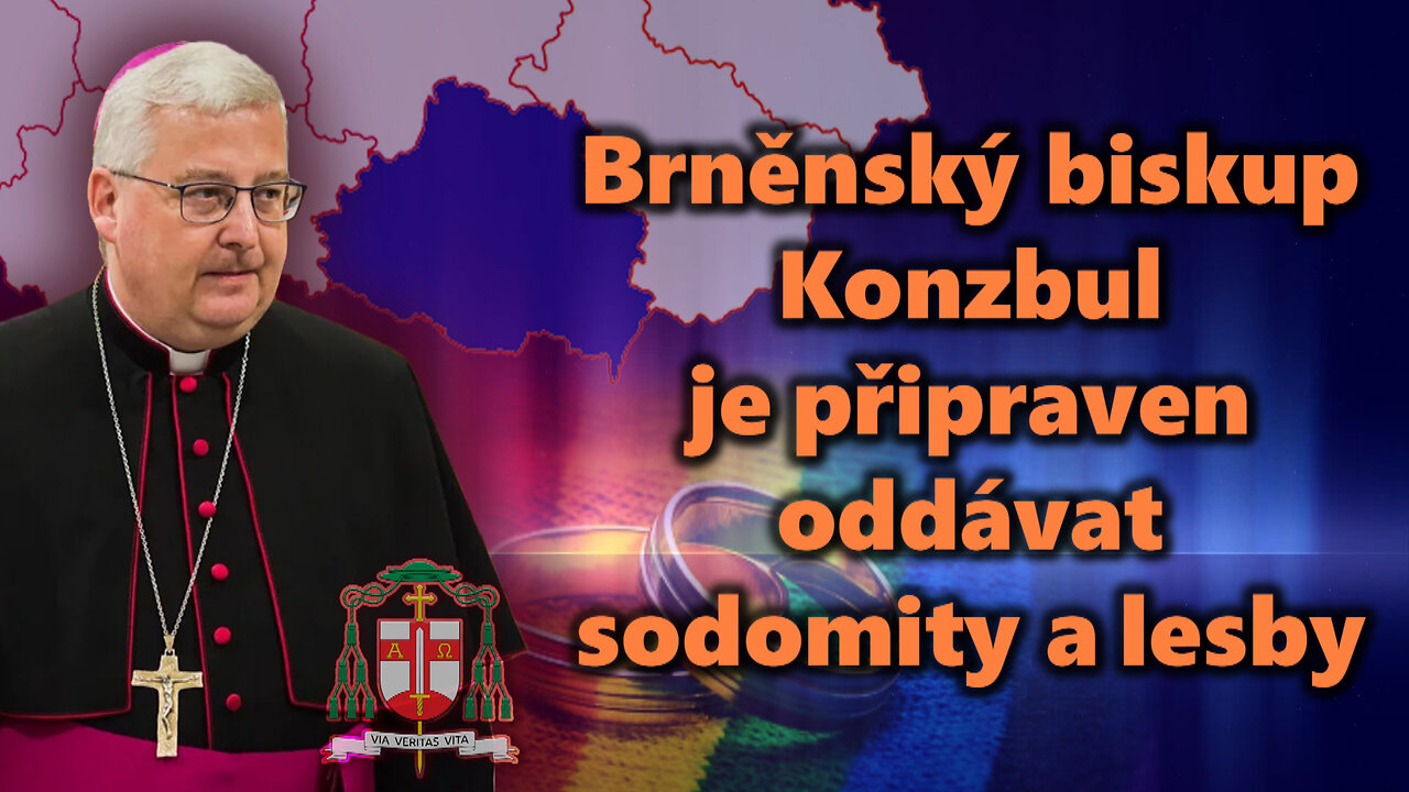 Brněnský biskup Konzbul je připraven oddávat sodomity a lesby