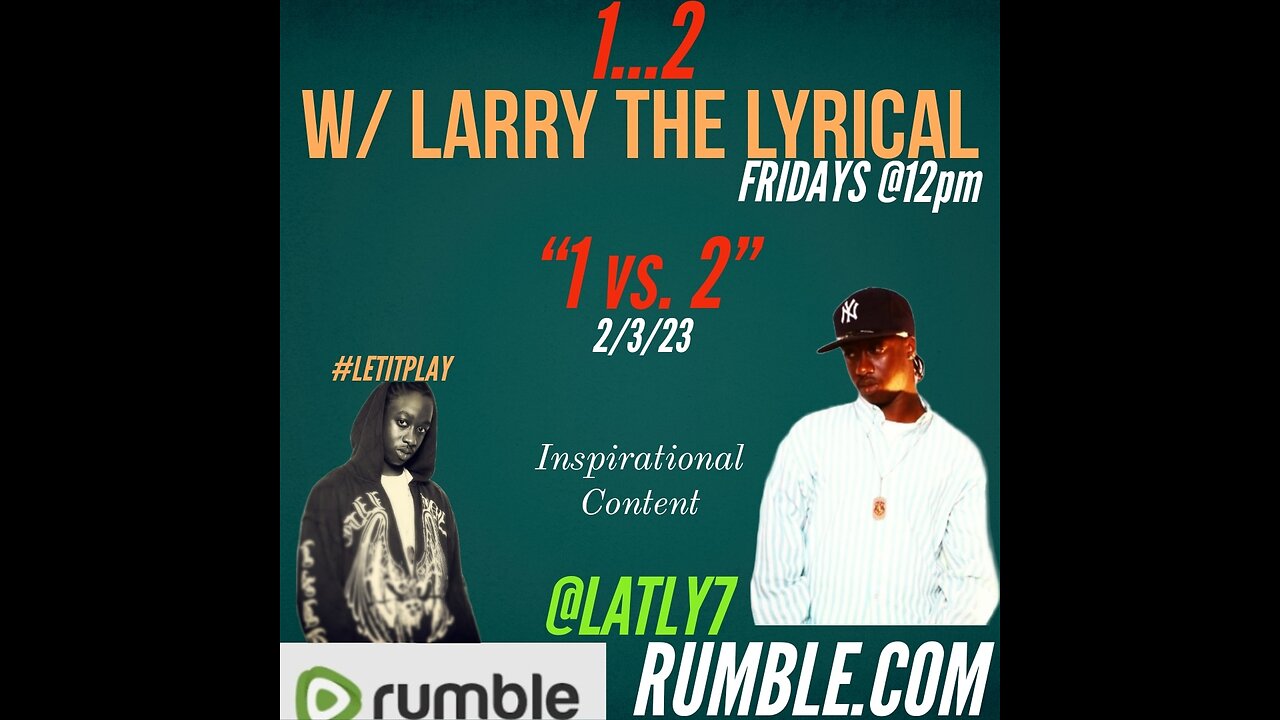 1...2 W/ LARRY THE LYRICAL _ "1 vs. 2"