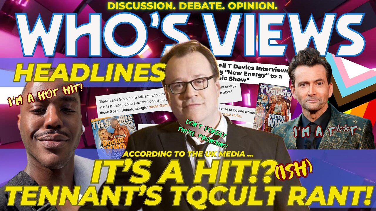 WHO'S VIEWS HEADLINES: DOCTOR WHO UK MEDIA REACTION/DAVID TENNANT TQ CULT RANT