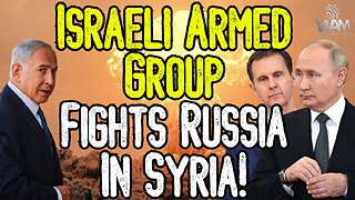 BREAKING: ISRAELI ARMED GROUP FIGHTS RUSSIA IN SYRIA! - Putin & Assad Meet With Iran!