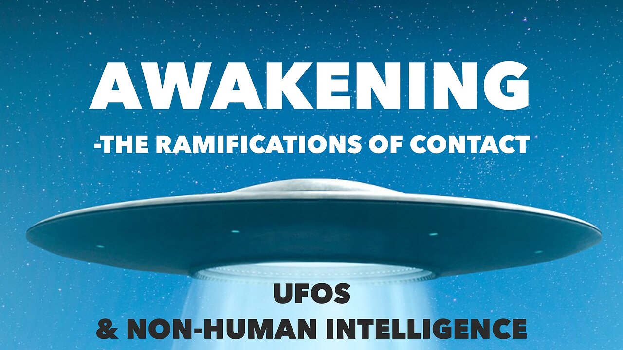 Awakening - UFOs & NHI (DISCLOSURE)