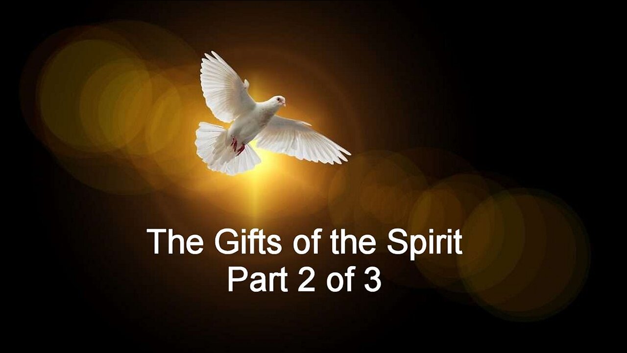 Gifts of the Spirit- Part 2 of 3