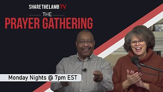 The Prayer Gathering LIVE | 12-2-2024 | Every Monday Night @ 7pm ET | Share The Lamb TV |