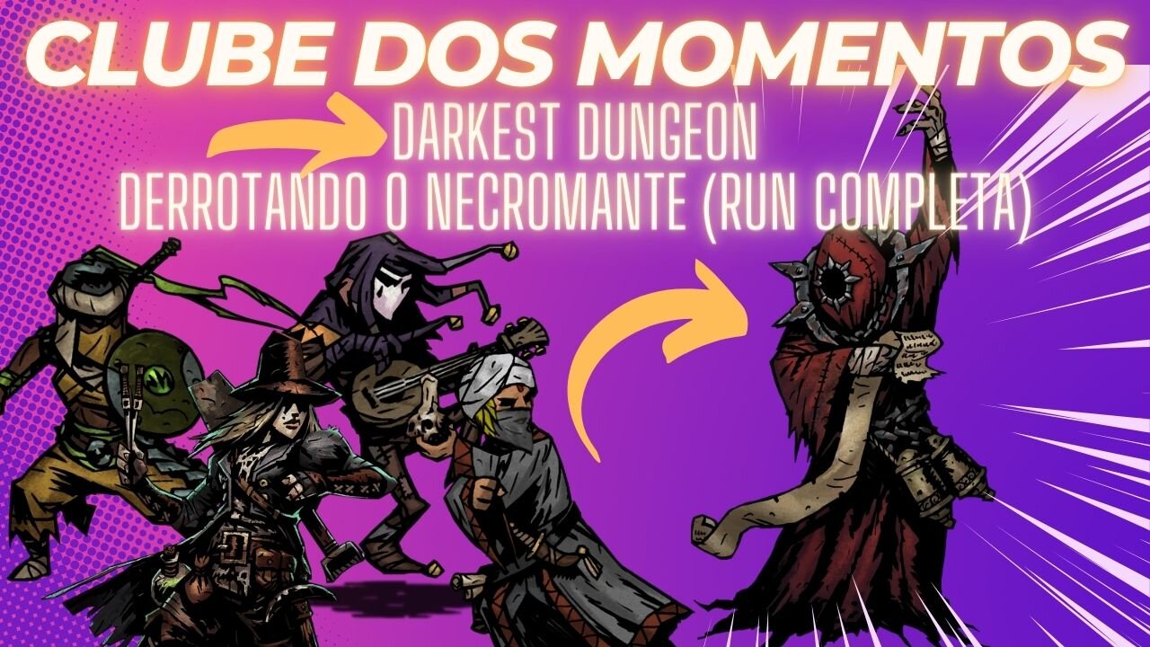Clube dos Momentos: Derrotando o Necromante das Ruínas 3/3 em Darkest Dungeon (Run Completa)