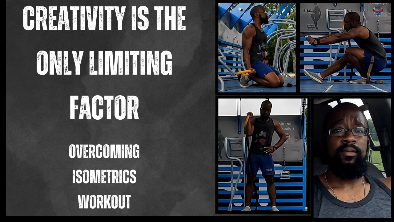Creativity & Overcoming Isometric Workouts