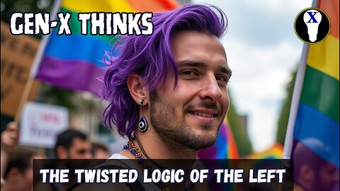 Gen-X Thinks: The Twisted Logic Of The Left.