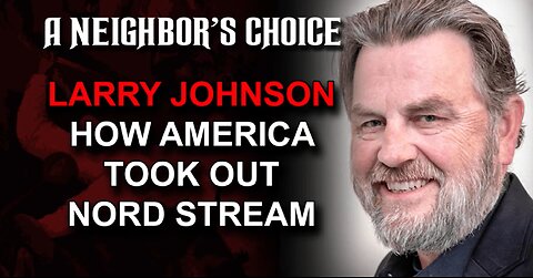 Larry Johnson (Fmr CIA analyst): How U.S. (and Norway) Took Out Russia-Germany Nord Stream Pipeline