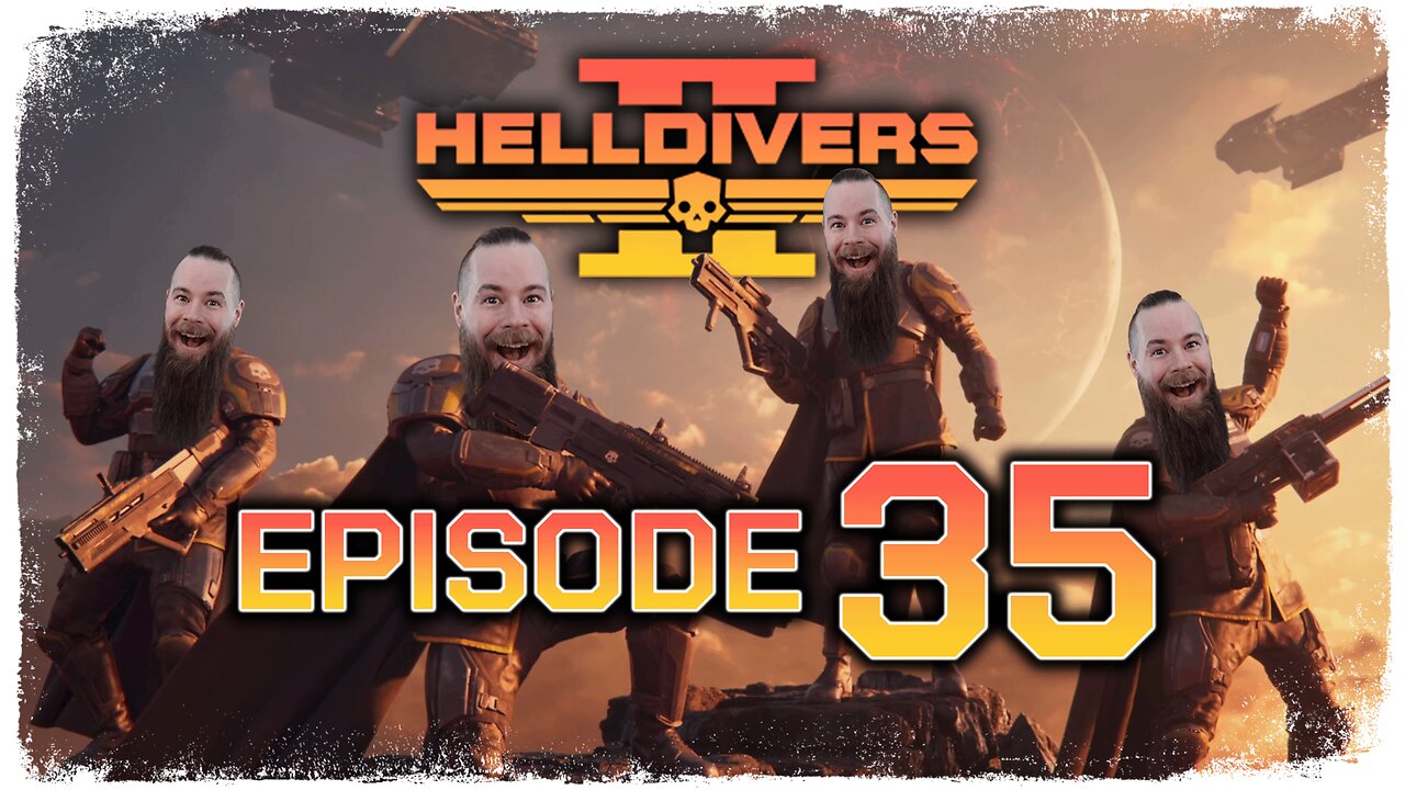 Helldivers 2 // Episode 35 // OH LOOK! WE'RE ON FIRE! // Gameplay Walkthrough