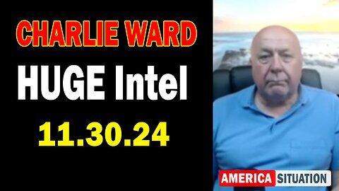 Charlie Ward HUGE Intel Update Nov 30, 2024