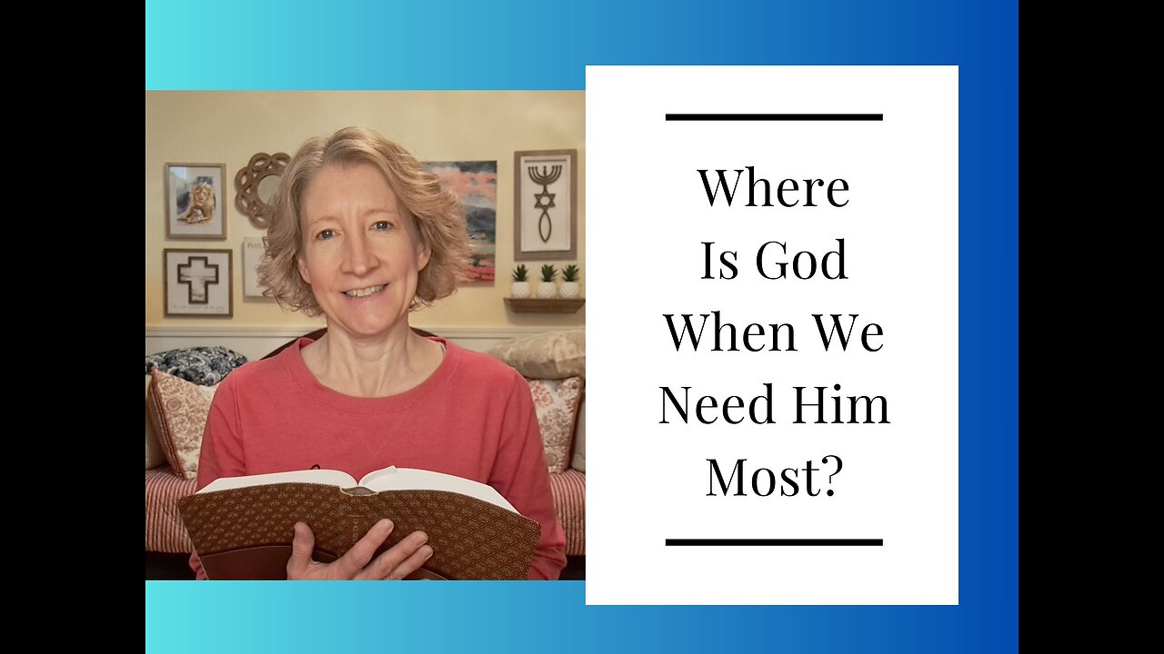 Where Is God When We Need Him Most?