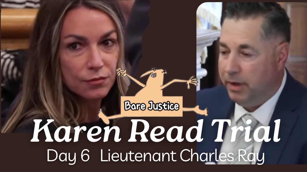 🚨DAY 6 Lieutenant Charles Ray🚨 #KarenReadTrial | BARE JUSTICE edited remove pauses & breaks