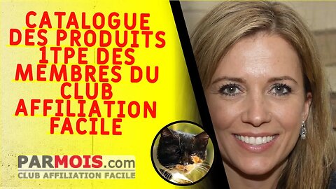 CATALOGUE DES PRODUITS 1TPE DES MEMBRES DU CLUB AFFILIATION FACILE
